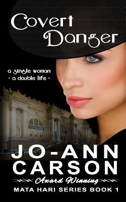 Covert Danger: Mata Hari Series, Book 1 by Carson, Jo-Ann