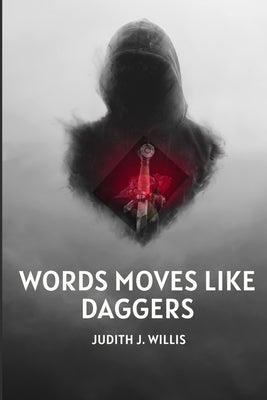 Words Moves Like Daggers by Willis, Judith J.