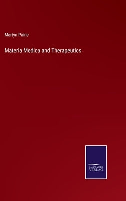 Materia Medica and Therapeutics by Paine, Martyn