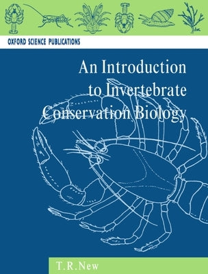 Introduction to Invertebrate Conservation Biology by New, T. R.