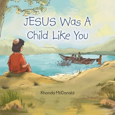 Jesus Was a Child Like You by McDonald, Rhonda