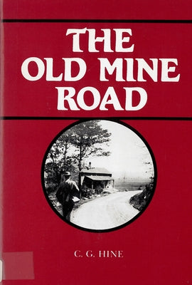 The Old Mine Road by Hine, C. G.