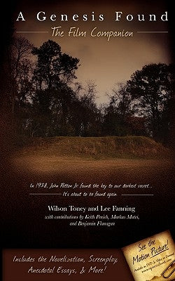 A Genesis Found: The Film Companion by Toney, Wilson