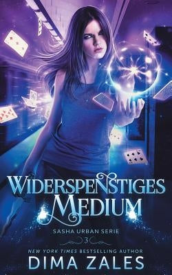 Widerspenstiges Medium (Sasha Urban Serie 3) by Zaires, Anna