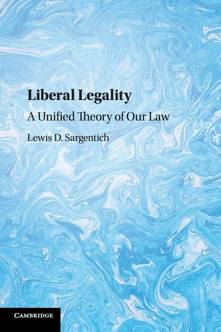 Liberal Legality by Sargentich, Lewis