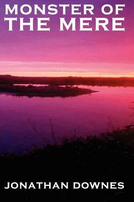 Monster of the Mere by Downes, Jonathan