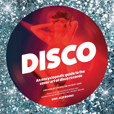 Disco: An Encyclopedic Guide to the Cover Art of Disco Records by Patrick, Disco