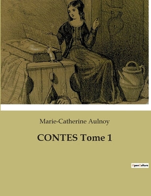 CONTES Tome 1 by Aulnoy, Marie-Catherine