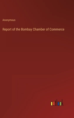 Report of the Bombay Chamber of Commerce by Anonymous