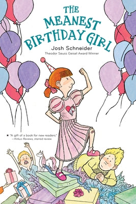 The Meanest Birthday Girl by Schneider, Josh