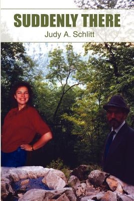 Suddenly There by Schlitt, Judy a.
