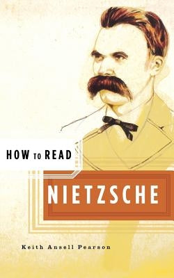 How to Read Nietzsche by Ansell-Pearson, Keith