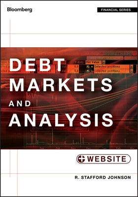 Debt Markets and Analysis, + Website by Johnson, R. Stafford