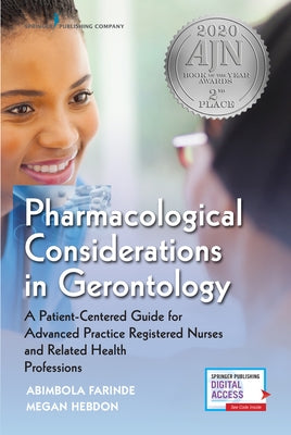 Pharmacological Considerations in Gerontology: A Patient-Centered Guide for Advanced Practice Registered Nurses and Related Health Professions by Farinde, Abimbola