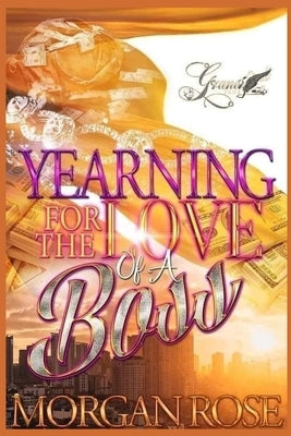 Yearning for the Love of a Boss: A BBW Standalone by Rose, Morgan