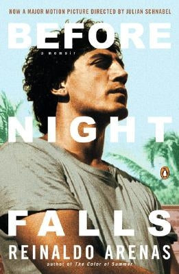 Before Night Falls: A Memoir by Arenas, Reinaldo