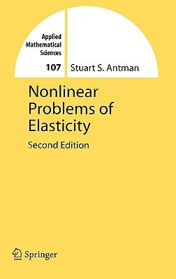 Nonlinear Problems of Elasticity by Antman, Stuart