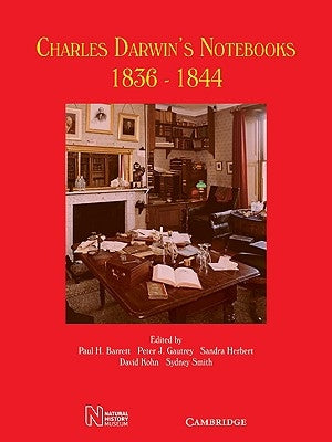 Charles Darwin's Notebooks, 1836 1844: Geology, Transmutation of Species, Metaphysical Enquiries by Barrett, Paul H.