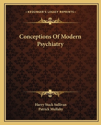 Conceptions of Modern Psychiatry by Sullivan, Harry Stack