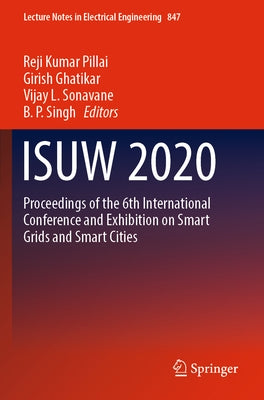 Isuw 2020: Proceedings of the 6th International Conference and Exhibition on Smart Grids and Smart Cities by Pillai, Reji Kumar