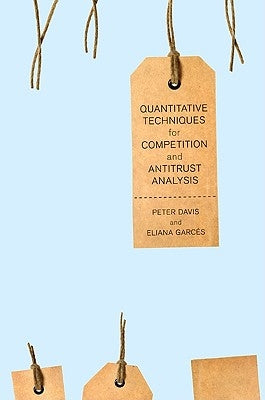 Quantitative Techniques for Competition and Antitrust Analysis by Davis, Peter