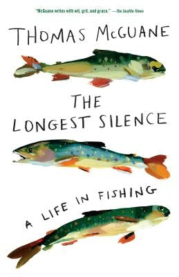 The Longest Silence by McGuane, Thomas