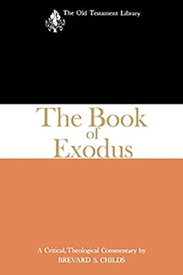 The Book of Exodus: A Critical, Theological Commentary by Childs