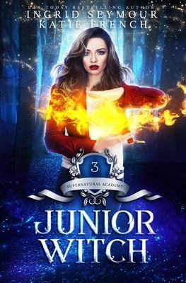 Supernatural Academy: Junior Witch by French, Katie