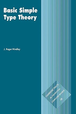 Basic Simple Type Theory by Hindley, J. Roger