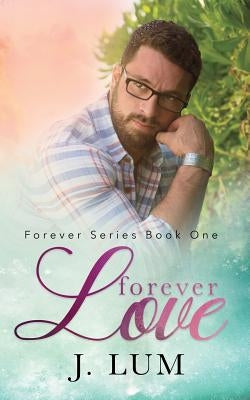 Forever Love by Lum, J.