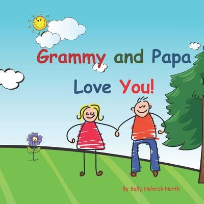 Grammy and Papa Love You!: Young couple by North, Sally Helmick