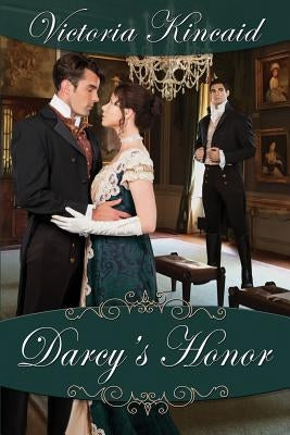 Darcy's Honor: A Pride and Prejudice Variation by Kincaid, Victoria