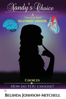 Xandy's Choice: A "One-of-its-Kind" Relationship Workbook by Johnson-Mitchell, Belinda