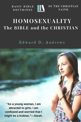 Homosexuality - The Bible and the Christian: Basic Bible Doctrines of the Christian Faith by Andrews, Edward D.