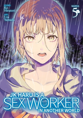 Jk Haru Is a Sex Worker in Another World (Manga) Vol. 5 by Hiratori, Ko