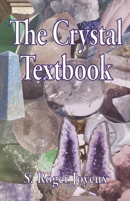 The Crystal Textbook by Joyeux, S. Roger