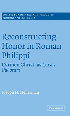 Reconstructing Honor in Roman Philippi by Hellerman, Joseph H.