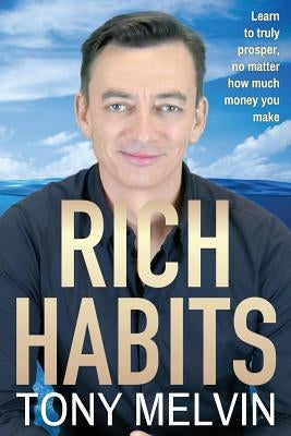 Rich Habits by Melvin, Tony