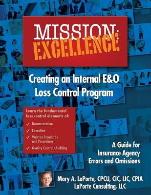 Mission: EXCELLENCE: Creating an Internal E&O Loss Control Program by Laporte, Mary a.