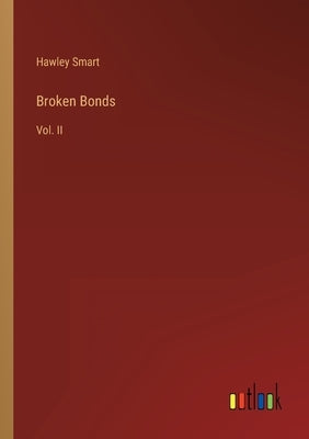 Broken Bonds: Vol. II by Smart, Hawley