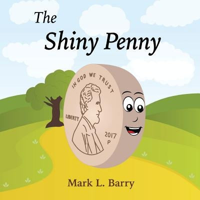The Shiny Penny by Barry, Mark L.