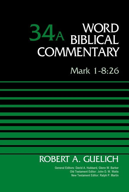 Mark 1-8:26, Volume 34a: 34 by Guelich, Robert A.