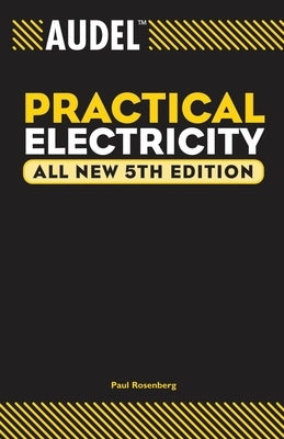 Audel Practical Electricity by Rosenberg, Paul