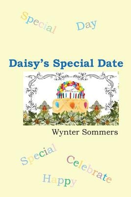 Daisy's Special Date: Daisy's Adventures Set #1, Book 3 by Sommers, Wynter