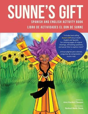 Sunne's Gift Spanish and English Activity Book: Libro de Actividades El Don de Sunne by Karikari-Yawson, Ama