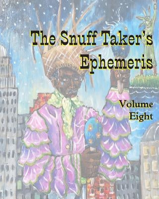 The Snuff Taker's Ephemeris Volume Eight by Hellwig