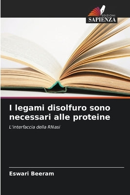 I legami disolfuro sono necessari alle proteine by Beeram, Eswari