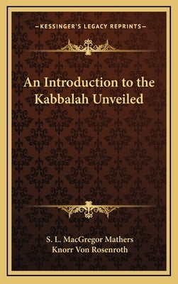 An Introduction to the Kabbalah Unveiled by Mathers, S. L. MacGregor