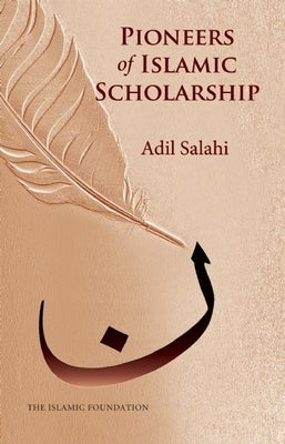 Pioneers of Islamic Scholarship by Salahi, Adil