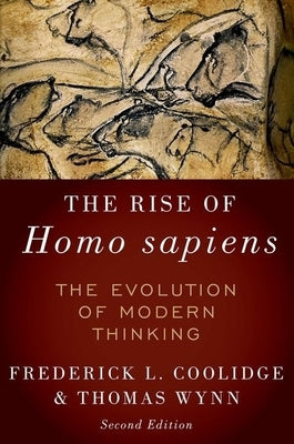 Rise of Homo Sapiens: The Evolution of Modern Thinking by Coolidge, Frederick L.